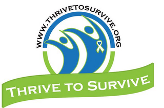 WWW.THRIVETOSURVIVE.ORG THRIVE TO SURVIVE