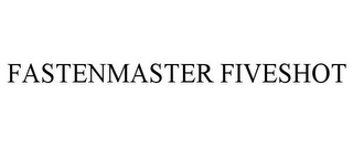 FASTENMASTER FIVESHOT