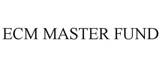 ECM MASTER FUND