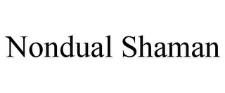 NONDUAL SHAMAN