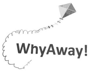 WHYAWAY!