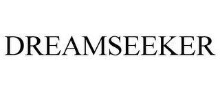 DREAMSEEKER