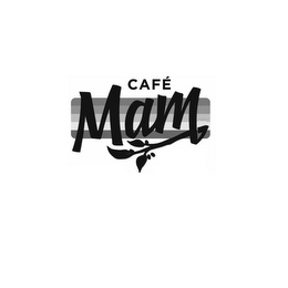 CAFÉ MAM