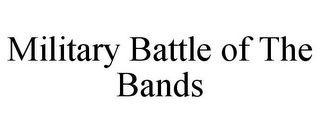 MILITARY BATTLE OF THE BANDS