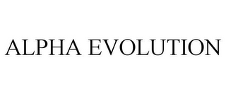 ALPHA EVOLUTION