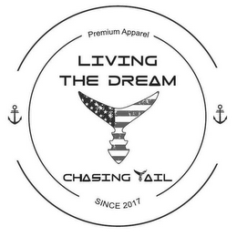 PREMIUM APPAREL LIVING THE DREAM CHASING TAIL SINCE 2017