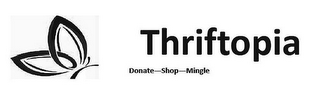 THRIFTOPIA DONATE-SHOP-MINGLE