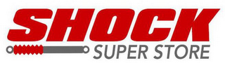 SHOCK SUPER STORE