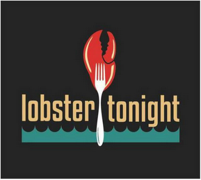 LOBSTER TONIGHT