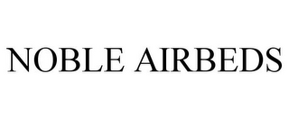 NOBLE AIRBEDS