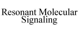 RESONANT MOLECULAR SIGNALING