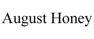 AUGUST HONEY