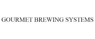 GOURMET BREWING SYSTEMS