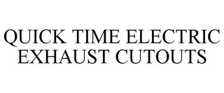 QUICK TIME ELECTRIC EXHAUST CUTOUTS