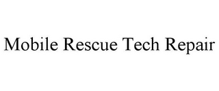 MOBILE RESCUE TECH REPAIR