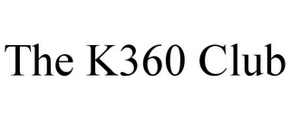 THE K360 CLUB