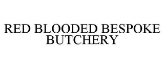 RED BLOODED BESPOKE BUTCHERY