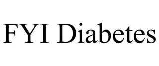 FYI DIABETES