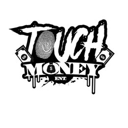 TOUCH MONEY ENT.