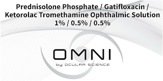 PREDNISOLONE PHOSPHATE / GATIFLOXACIN /KETOROLAC TROMETHAMINE OPHTHALMIC SOLUTION 1% / 0.5% / 0.5% OMNI BY OCULAR SCIENCE