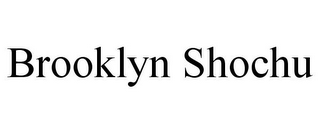 BROOKLYN SHOCHU