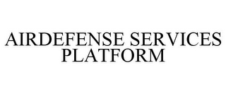 AIRDEFENSE SERVICES PLATFORM