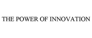 THE POWER OF INNOVATION