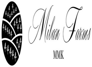 MILAN FARMS MMK