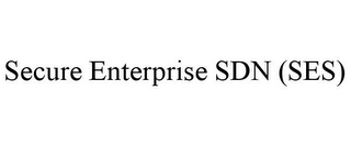 SECURE ENTERPRISE SDN (SES)