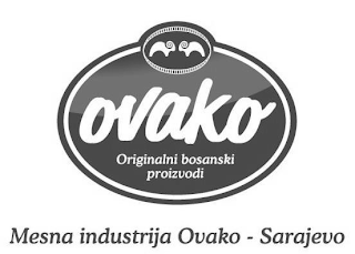 OVAKO ORIGINALNI BOSANSKI PROIZVODI MESNA INDUSTRIJA OVAKO - SARAJEVO