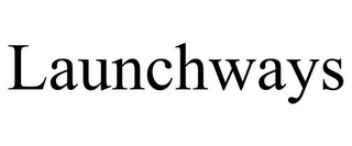 LAUNCHWAYS