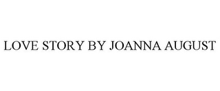 LOVE STORY BY JOANNA AUGUST