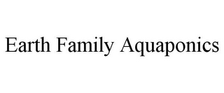 EARTH FAMILY AQUAPONICS