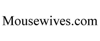 MOUSEWIVES.COM