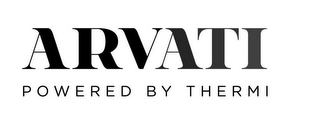 ARVATI POWERED BY THERMI