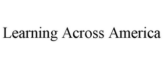 LEARNING ACROSS AMERICA