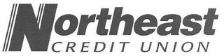 NORTHEAST CREDIT UNION