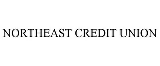 NORTHEAST CREDIT UNION