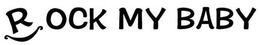 ROCK MY BABY