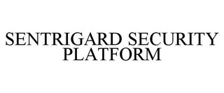 SENTRIGARD SECURITY PLATFORM