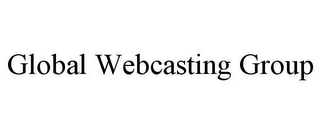 GLOBAL WEBCASTING GROUP