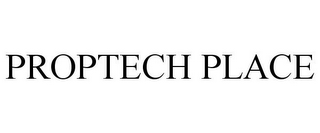 PROPTECH PLACE