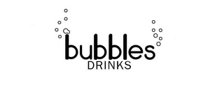 BUBBLES DRINKS