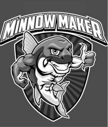 MINNOW MAKER