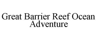 GREAT BARRIER REEF OCEAN ADVENTURE