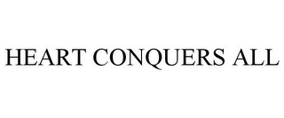 HEART CONQUERS ALL