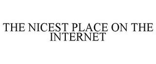 THE NICEST PLACE ON THE INTERNET