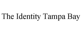 THE IDENTITY TAMPA BAY