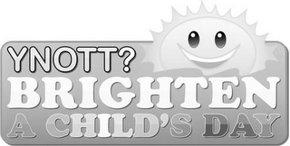 YNOTT? BRIGHTEN A CHILD'S DAY