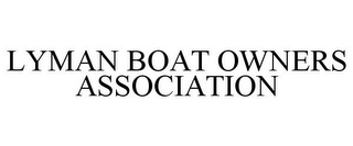 LYMAN BOAT OWNERS ASSOCIATION